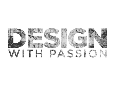 Design with passion design lettering poster tagline texture typography