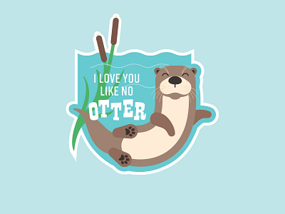 I Love You Like No Otter cattails cute otter river sticker water