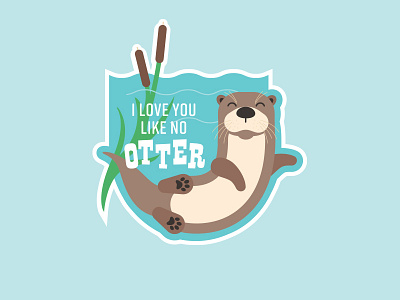 I Love You Like No Otter