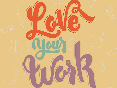 Love your work handlettering illustration lettering