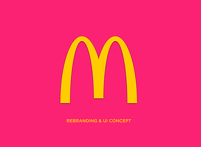 McDonald's Rebranding & UI Concept brand concept logo mcdonalds rebrand rebranding redesign ui