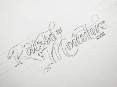 Raised by Monsters lettering script sketch