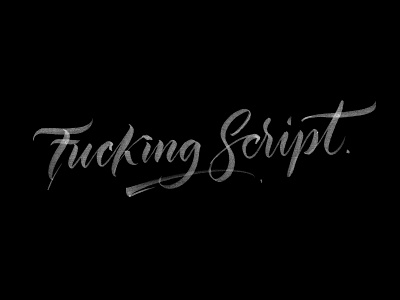 Fucking Script calligraphy handwriting lettering letters script type