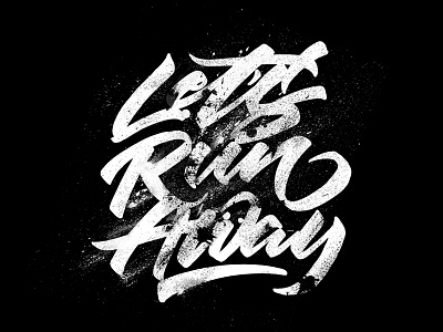Let's Run Away Album band brush brushpen calligraphy handtype handwriting lettering letters pop rock type type is power