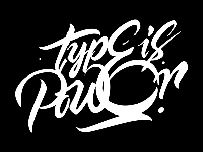 Type is Power calligraphy hand lettering hand writing lettering script type type is power typography vector