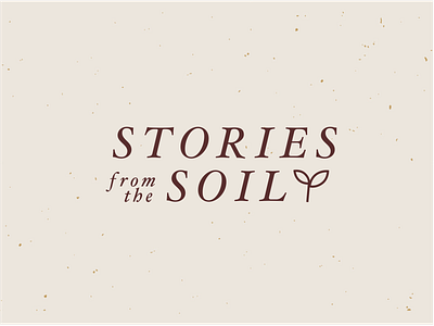 Stories from the Soil Pt. 1 branding design farm icon illustration logo typography