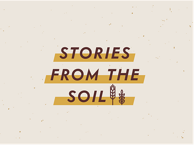 Stories from the Soil Pt. 3 bold branding flat illustration logo typography vector