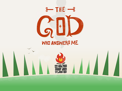 The God Who Answers altar bible hand drawn hand illustrated hand type illustration lettering trees