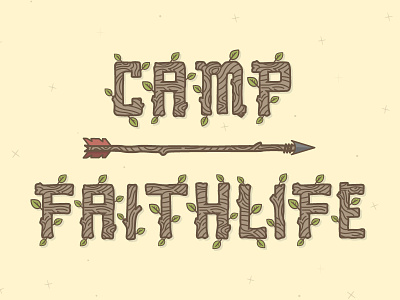 Camp Faithlife - Custom Typography arrow custom type hand lettering hand type illustration leaf monoweight typography vintage wood