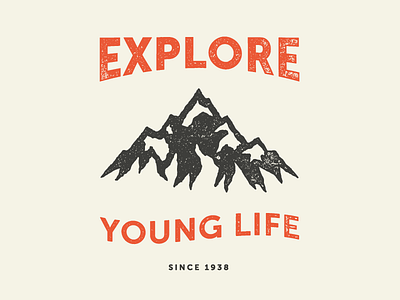 Explore Young Life Shirt design explore hand drawn illustration mountain outdoors rustic texture tshirt type typography