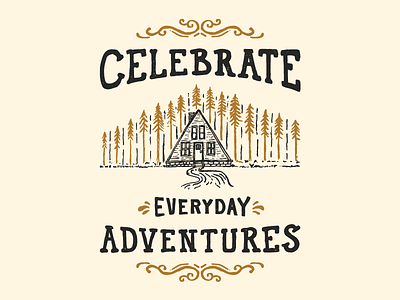 I made a shirt! adventure aframe cabin celebrate everyday hand drawn illustration lettering shirt trees type