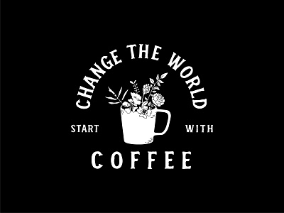 Start With Coffee flower handdrawn illustration mug typogaphy woods coffee