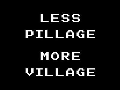 Less pillage, more village