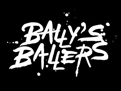 Bally's Ballers grunge hand-lettering heavy metal horror ink lettering script type typography