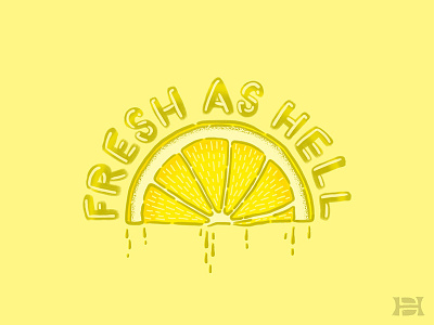 Fresh As Hell cool drips hot illustration lemon lettering summer thirst