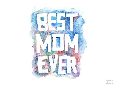 Best Mom Ever illustration mom mother mothers day painting watercolor