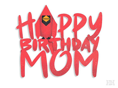 Happy Birthday Mom animal bird cardinal illustration lettering procreate