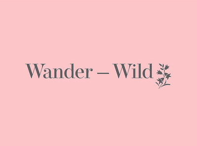 Wander - Wild adobe illustrator brand branding crafted creative design florist flowers graphic design graphic designer graphics handmade icon identity design logo nature type typography vector visual identity