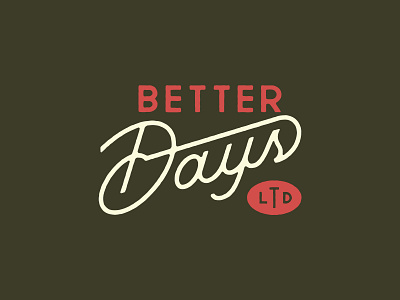 Better Days #2 branding design illustration lettered logo script tattoo type typography