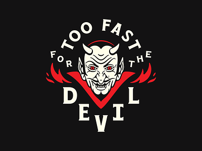 Too Fast For The Devil