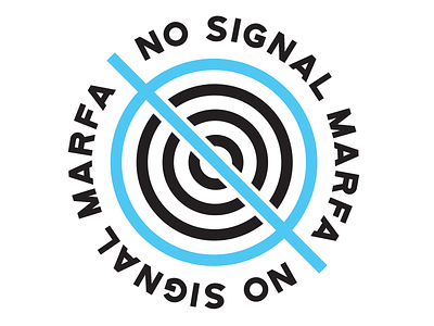 No Signal Marfa