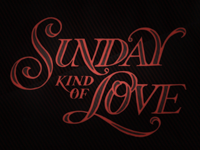 Sunday Kind of Love handlettering lettering love lyrics music script typography valentinesday