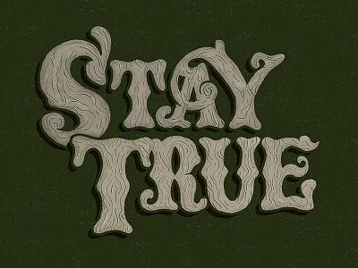 Stay True lettering line natural nature serif shadow texture tree type typography