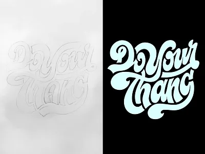 Do Your Thang curves custom flow funky hand lettering lettering letters logo type typography