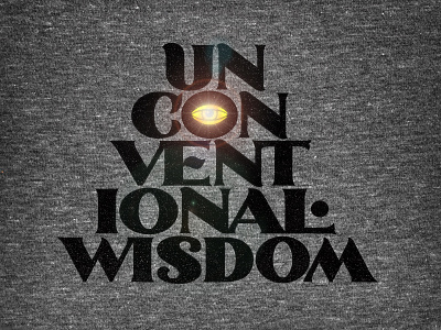 Unconventional Wisdom black eye gold illuminati lettering serif texture triangle type typography unconventional vector