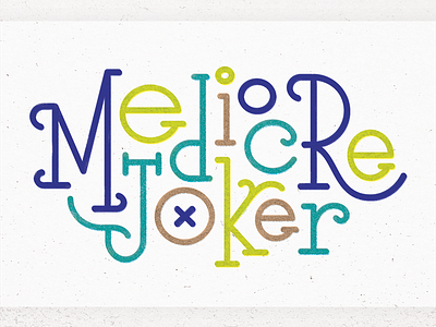 Mediocre Color circle color curl fun geometry joker lettering mediocre round squiggle texture type
