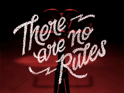 There are no Rules cycling ink lettering pen rules script sketch type