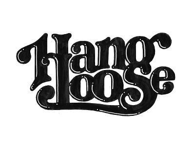 Hang Loose chill fat hang loose highlight lettering ligature serif type typography
