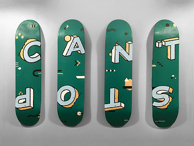 Can't Stop Won't Stop 3d extruded installation lettering paint skate skateboard type typography wework wood