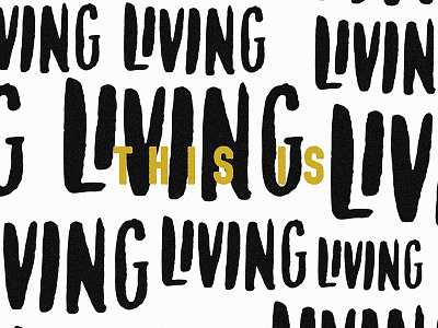 THIS IS LIVING church goodtype graphic design handlettering hillsong lettering stamp texture this is living typography vintage young and free