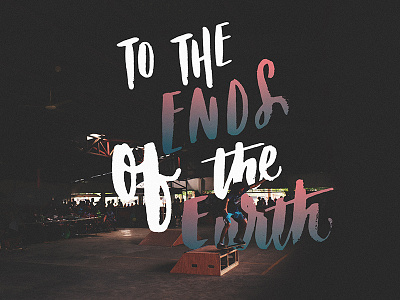 TO THE ENDS OF THE EARTH beautiful debut goodtype graphic design handlettering lettering script stamp typography vintage