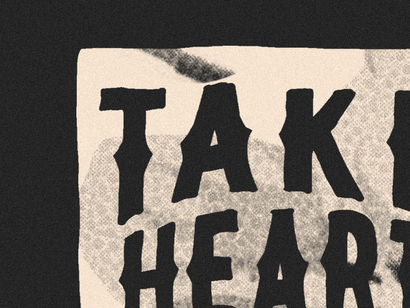 TAKE HEART by Isaac Villanueva on Dribbble
