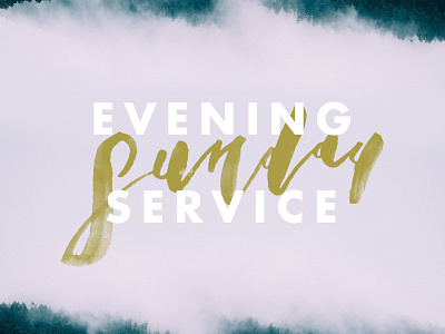 Evening Service Graphic church design lettering movement texture watercolor