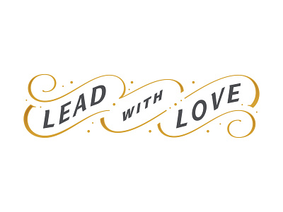 Lead with Love lettering type design