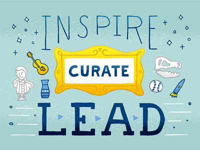 Inspire. Curate. Lead. illustration museum