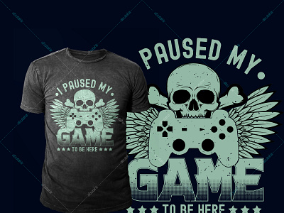 I Paused My Game To Be Here branding custom logo design game game t shirt design icon illustration logo t shirt art t shirt design t shirt dress typography ui ux