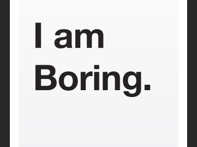 I am Boring.