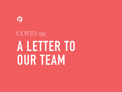 COVID-19: A Letter to Our Team