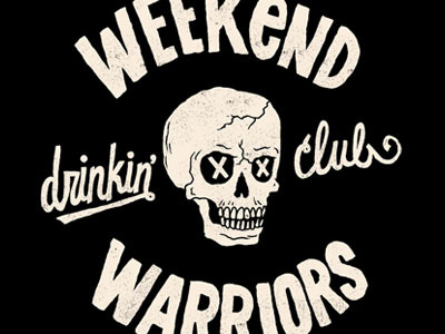 Weekend Warriors club drink skull weekend warriors