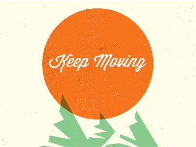 Keep Moving illustration mountains orange sript sun