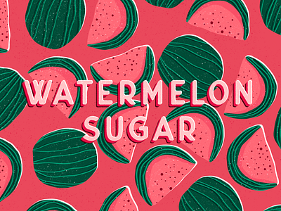 Watermelon Sugar High art digital art fruit illustration hand lettering illustration illustration digital illustrator procreate typography watermelon