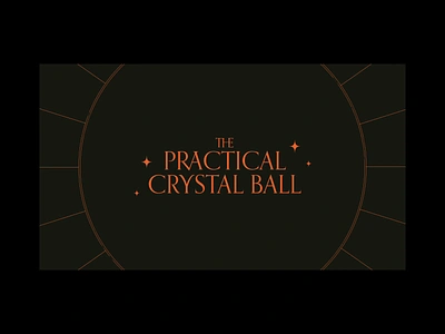 The Practical Crystal Ball animation crystal ball fortune teller future interaction motion motion design orpheus pyschic site animation site design tarot ui ui design uiux ux design web design website witchy