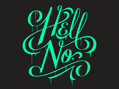 Hell No acid hell lettering script type typography