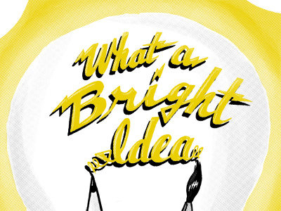 What a Bright Idea bright idea illustration lettering shirt typography