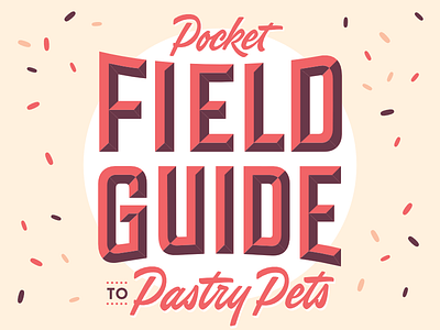 Field Guide Cover donut field guide lettering pastry pets