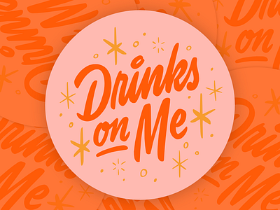 Drinks On Me